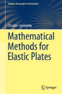 Mathematical Methods for Elastic Plates by Christian Constanda